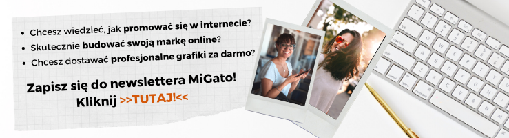 Zapisz się na newsletter Migato Media. Darmowe grafiki do pobrania, porady SEO i jak zostać influencerem. Porady eksperta od mediów społecznościowych i marketingu online MigatoMedia.